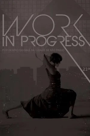 Work in Progress: Por dentro do Balé da cidade de São Paulo