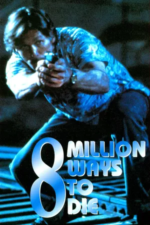 Eight Million Ways to Die