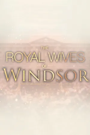 Las esposas reales de Windsor