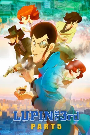 Lupin the 3rd: Part 5 + 50th Anniversary Special