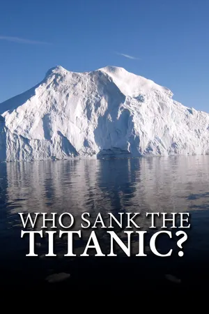 Who Sank The Titanic?