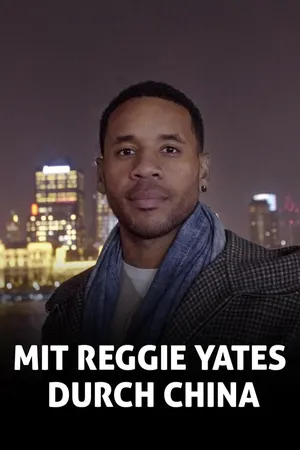 Mit Reggie Yates durch China