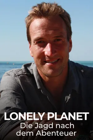 Lonely Planet – Die Jagd nach dem Abenteuer