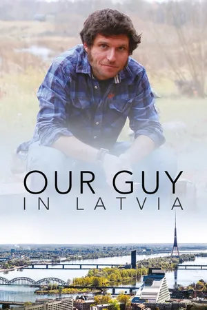 Our Guy in Latvia
