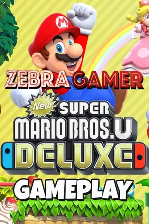 New Super Mario Bros. U Deluxe Gameplay - Zebra Gamer