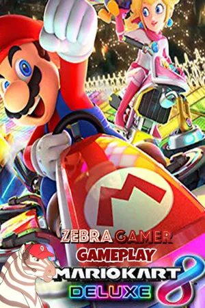 Mario Kart 8 Deluxe Gameplay - Zebra Gamer