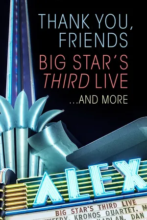 Thank You, Friends: Big Star's Third Live... and More
