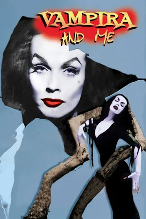 Vampira And Me