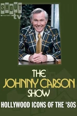 The Johnny Carson Show: Hollywood Icons Of The '80s