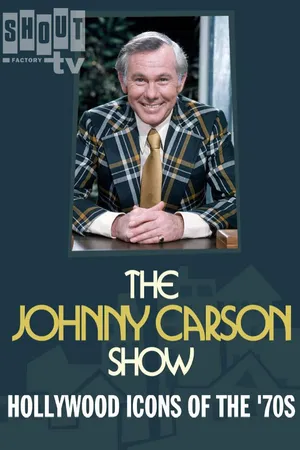 The Johnny Carson Show: Hollywood Icons Of The '70s