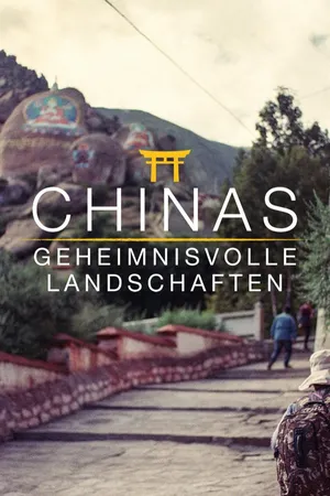 Chinas geheimnisvolle Landschaften