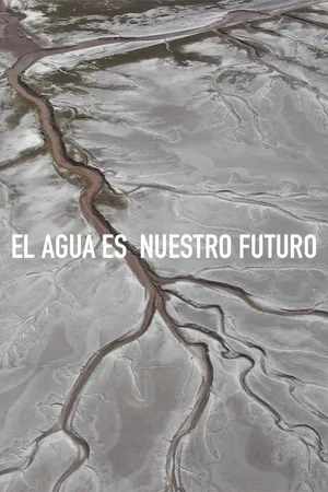 El agua es nuestro futuro