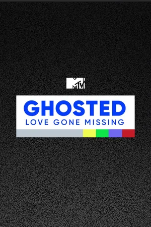 MTV Ghosted: Love Gone Missing