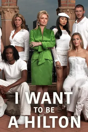 I Want to be a Hilton