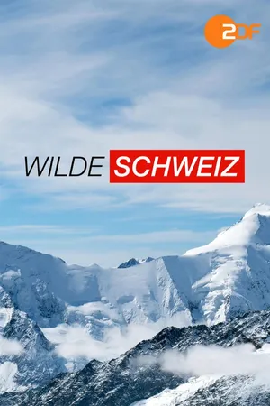 Unsere wilde Schweiz
