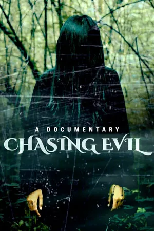 Chasing Evil