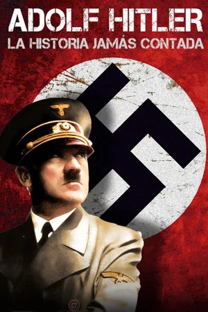 Hitler, La historia jamás contada