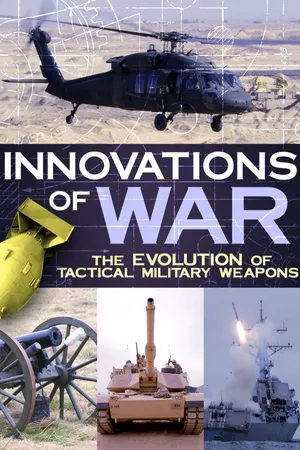 Innovations of War: The Evolution of Tactical Military Weapons
