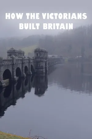 How The Victorians Built England