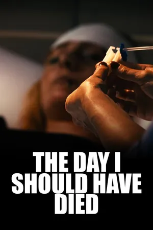 The Day I Should Have Died