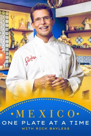 Mexico: One Plate at a Time with Rick Bayless