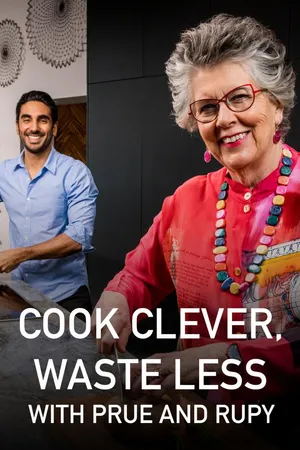 Cook Clever, Waste Less with Prue & Rupy