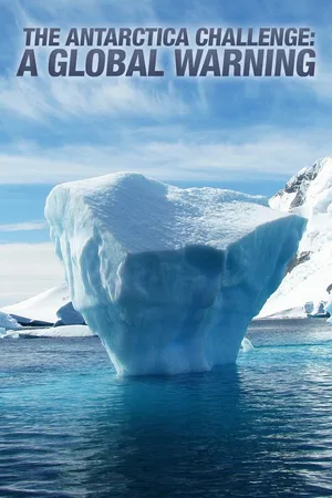 The Antarctica Challenge - A Global Warning