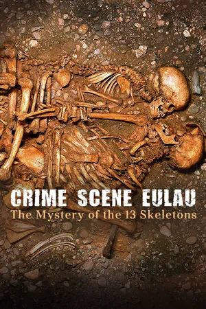 Crime Scene Eulau - The Mystery of the 13 Skeletons