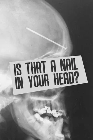 Is That A Nail In Your Head?