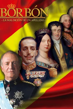 Borbón, la Maldición de un Apellido