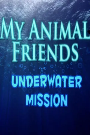 My Animal Friends Underwater Mission