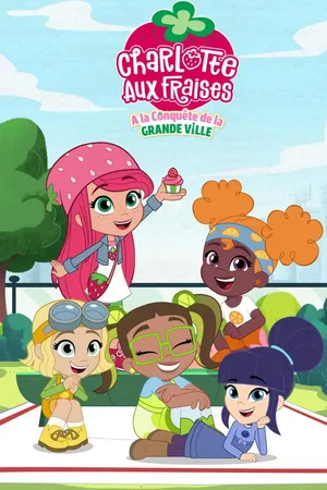 Charlotte aux fraises : À la conquête de la grande ville