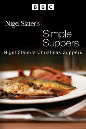 Nigel Slater's Christmas Suppers