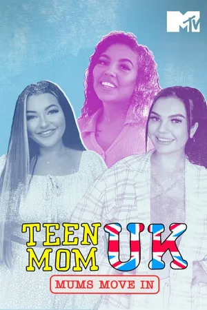 Teen Mom UK: Mums Move In