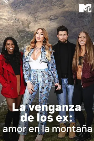 La Venganza de los Ex: Amor en la Montaña