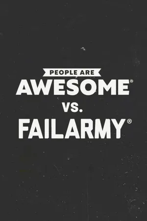 People Are Awesome Vs. FailArmy