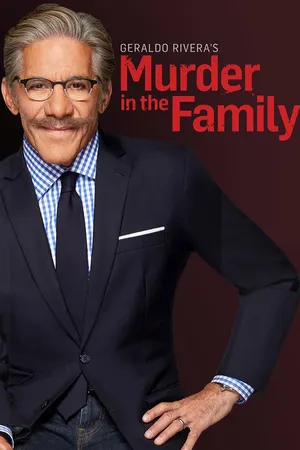 Geraldo Rivera's Murder in the Family