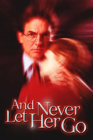 And Never Let Her Go