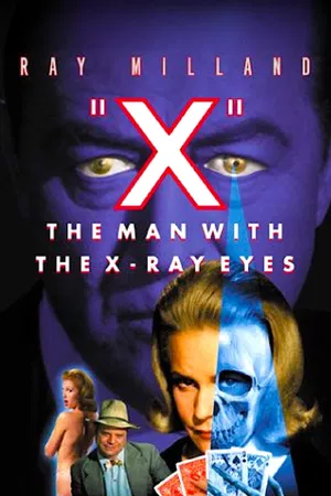 X: The Man With The X-Ray Eyes