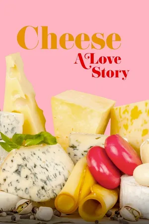 Cheese: A Love Story CA
