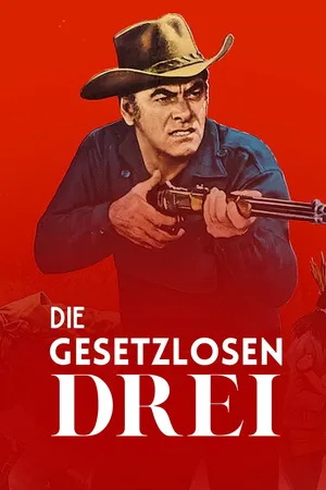 Die Gesetzlosen Drei