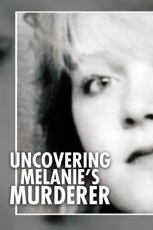 Uncovering Melanie's Murderer
