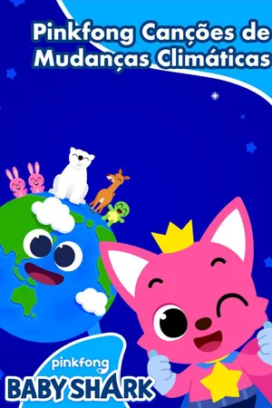 Pinkfong Canções de Mudanças Climáticas
