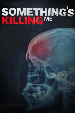 Something's Killing Me