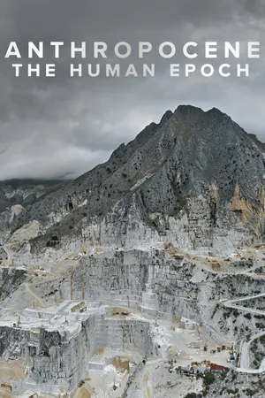 Anthropocene: The Human Epoch CA
