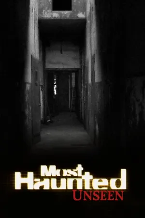 Most Haunted: Unseen