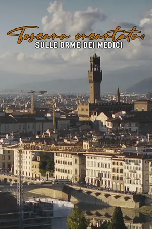 Toscana incantata, sulle orme dei medici