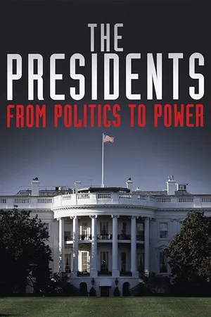 The Presidents: From Politics To Power