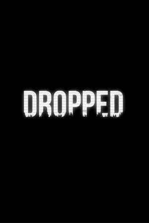 Dropped