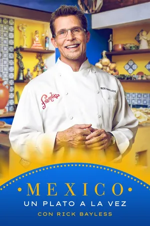 Mexico Un Plato a la Vez con Rick Bayless